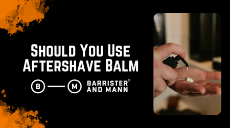Should You Use Aftershave Balm? Benefits & Best Ingredients